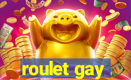 roulet gay