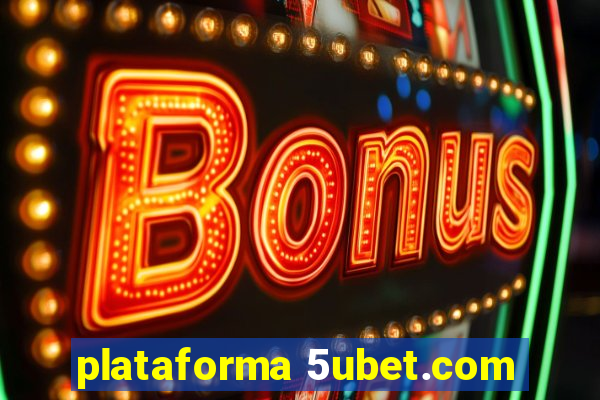 plataforma 5ubet.com