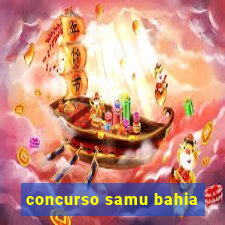 concurso samu bahia