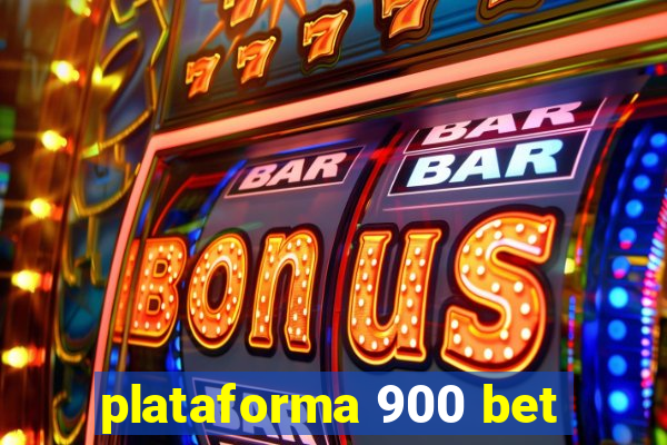 plataforma 900 bet