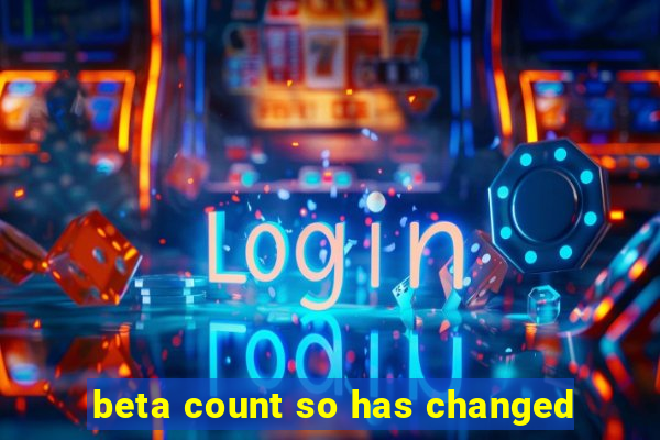 beta count so has changed