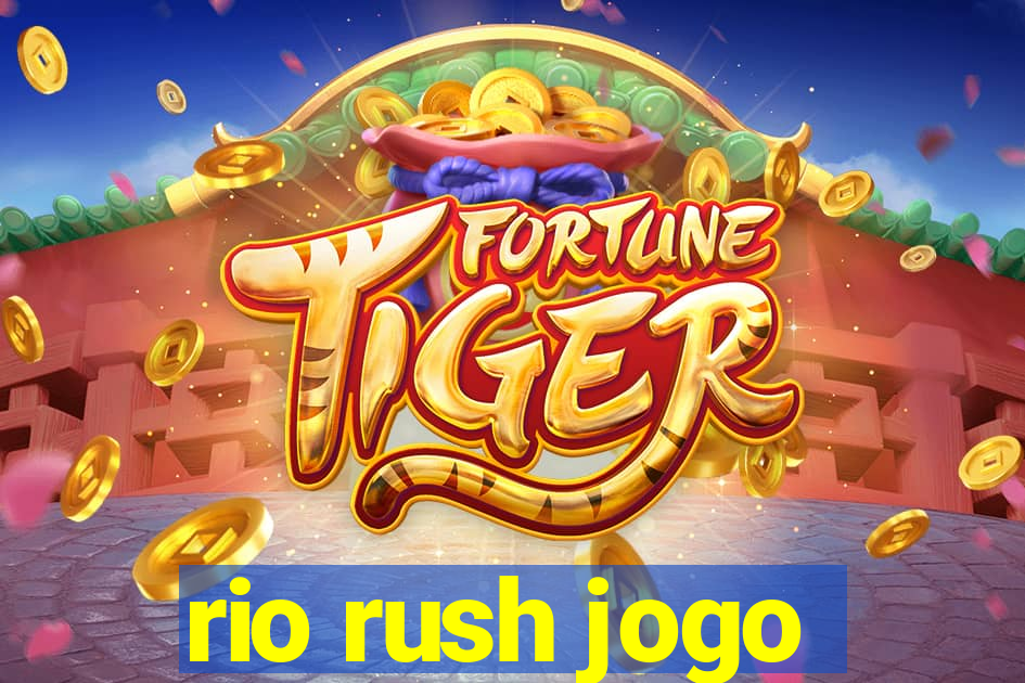 rio rush jogo