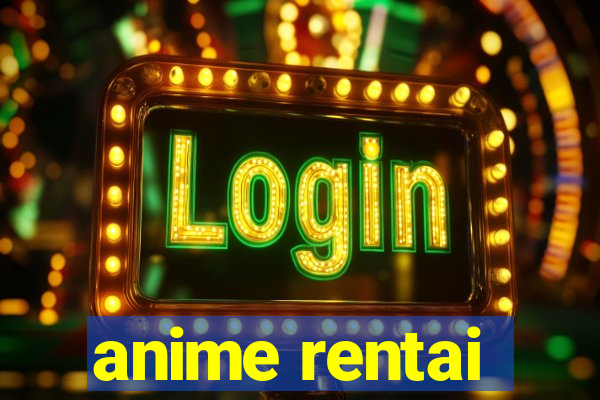 anime rentai