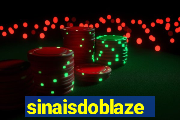 sinaisdoblaze