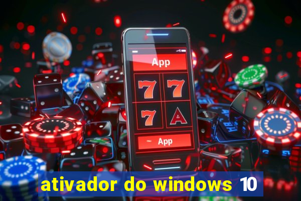 ativador do windows 10