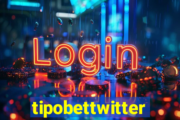 tipobettwitter