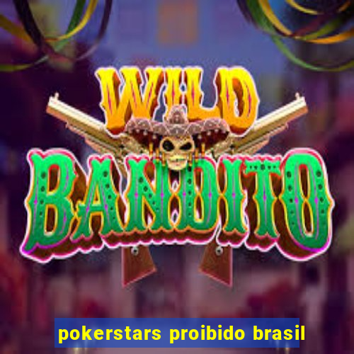 pokerstars proibido brasil