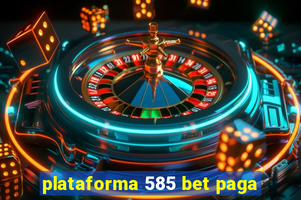 plataforma 585 bet paga