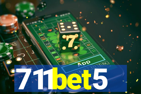 711bet5