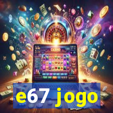 e67 jogo