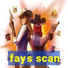 fays scan