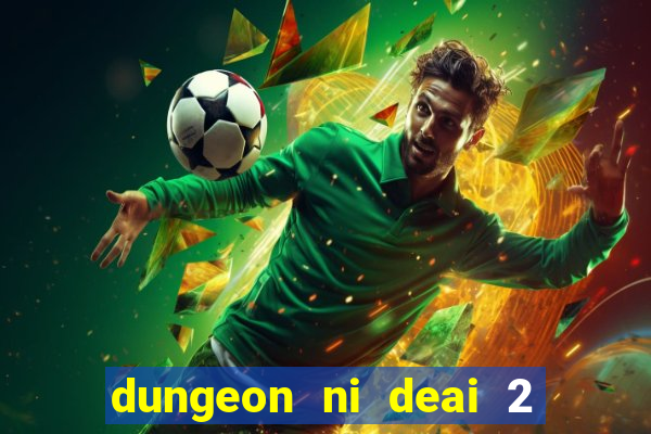 dungeon ni deai 2 temporada dublado