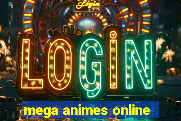 mega animes online