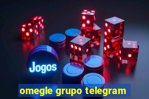 omegle grupo telegram