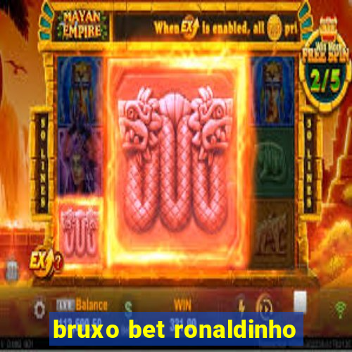 bruxo bet ronaldinho