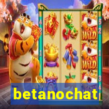 betanochat