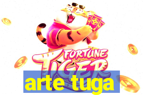 arte tuga