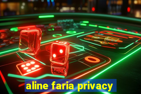 aline faria privacy