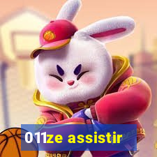 011ze assistir