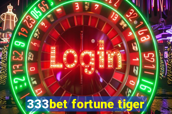 333bet fortune tiger