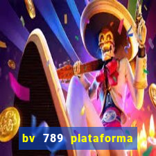 bv 789 plataforma de jogos