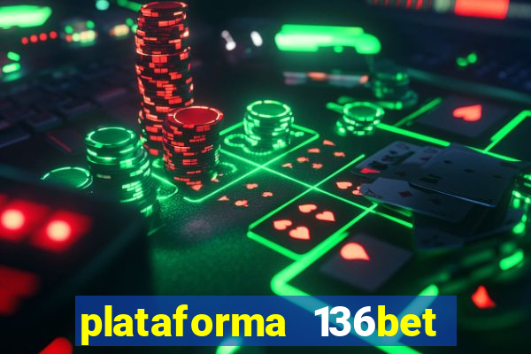 plataforma 136bet paga mesmo