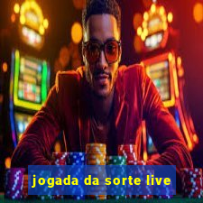 jogada da sorte live