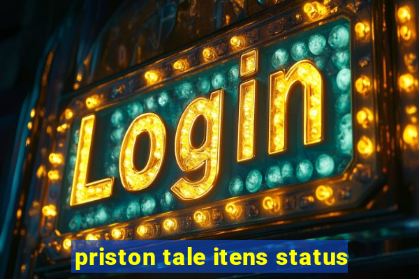 priston tale itens status