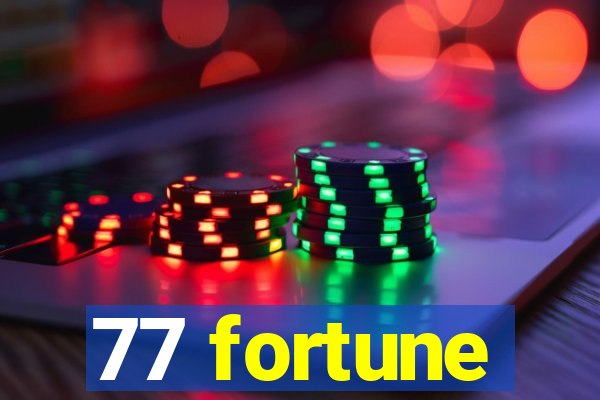 77 fortune