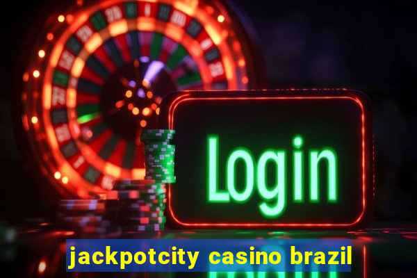 jackpotcity casino brazil