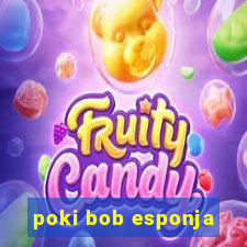 poki bob esponja