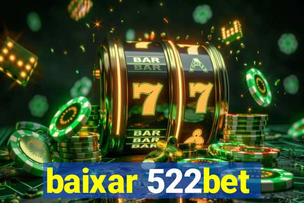 baixar 522bet