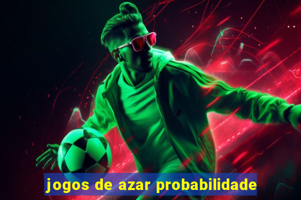 jogos de azar probabilidade