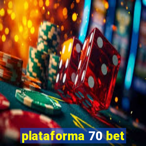 plataforma 70 bet