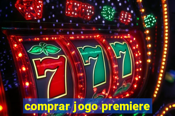 comprar jogo premiere