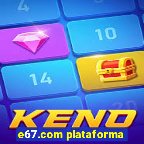 e67.com plataforma