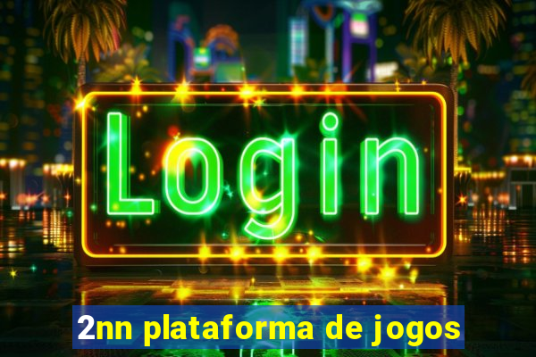 2nn plataforma de jogos