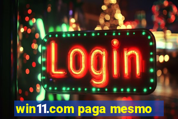 win11.com paga mesmo