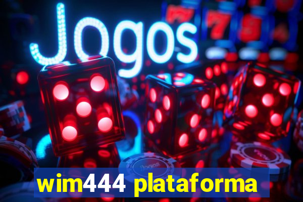 wim444 plataforma