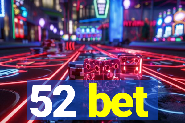 52 bet