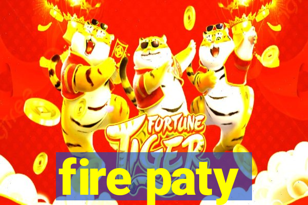 fire paty