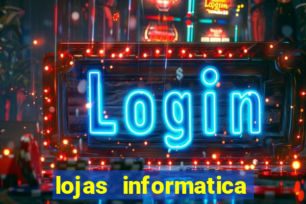 lojas informatica em recife