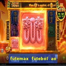 futemax futebol ao vivo hoje