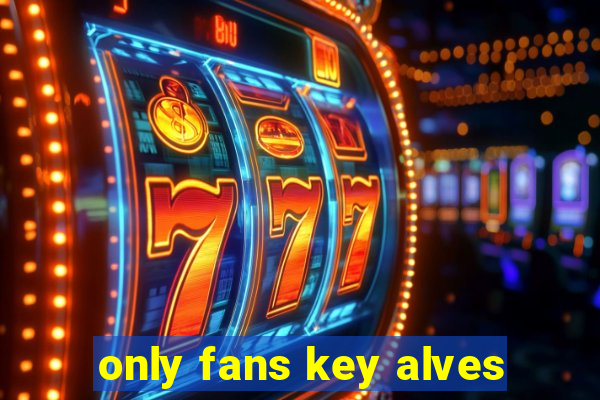 only fans key alves