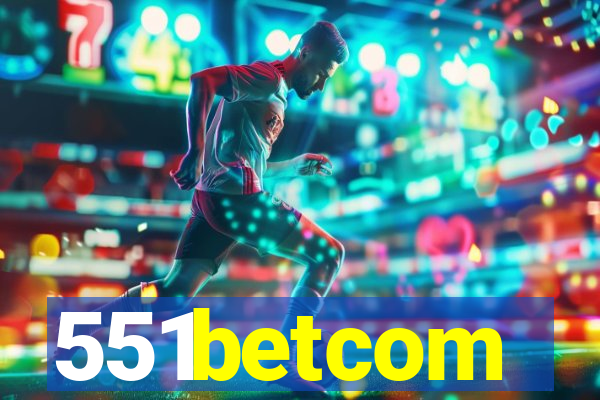 551betcom