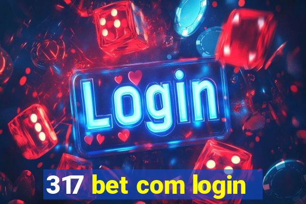 317 bet com login