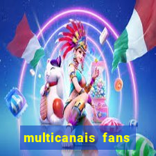 multicanais fans jogo ao vivo