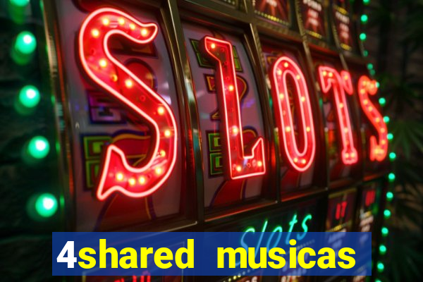 4shared musicas para baixar