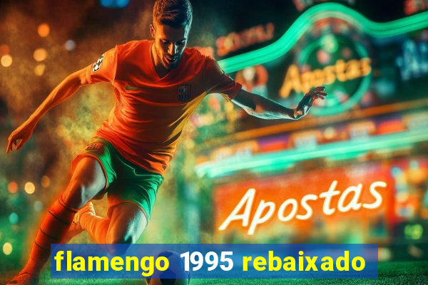 flamengo 1995 rebaixado