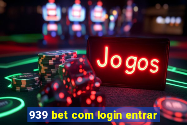 939 bet com login entrar